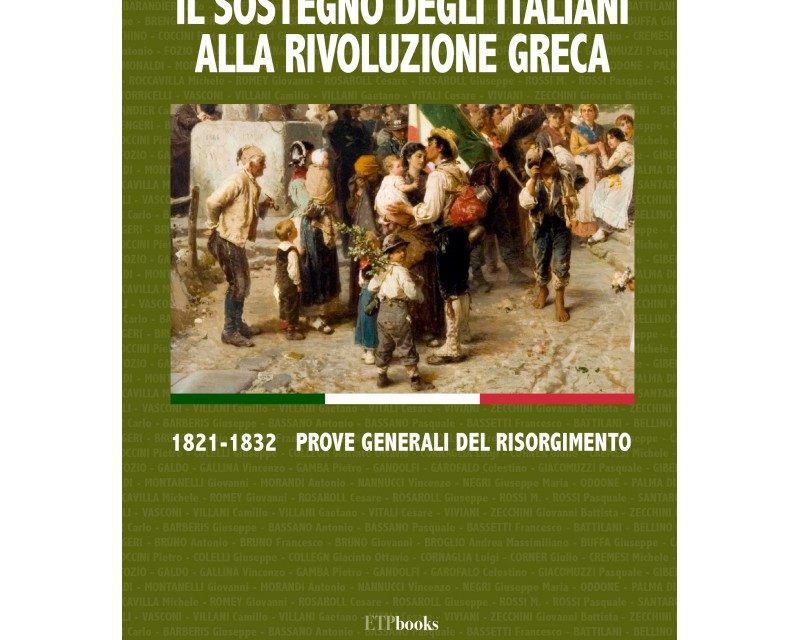“Il sostegno degli italiani alla Rivoluzione greca. 1821-1832: Prove generali del Risorgimento”